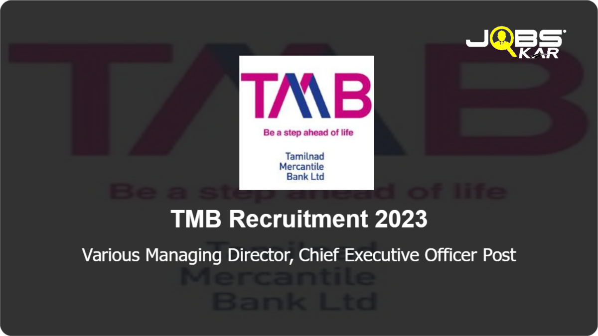 TMB Recruitment 2023: Apply Online for Various Managing Director, Chief Executive Officer Posts