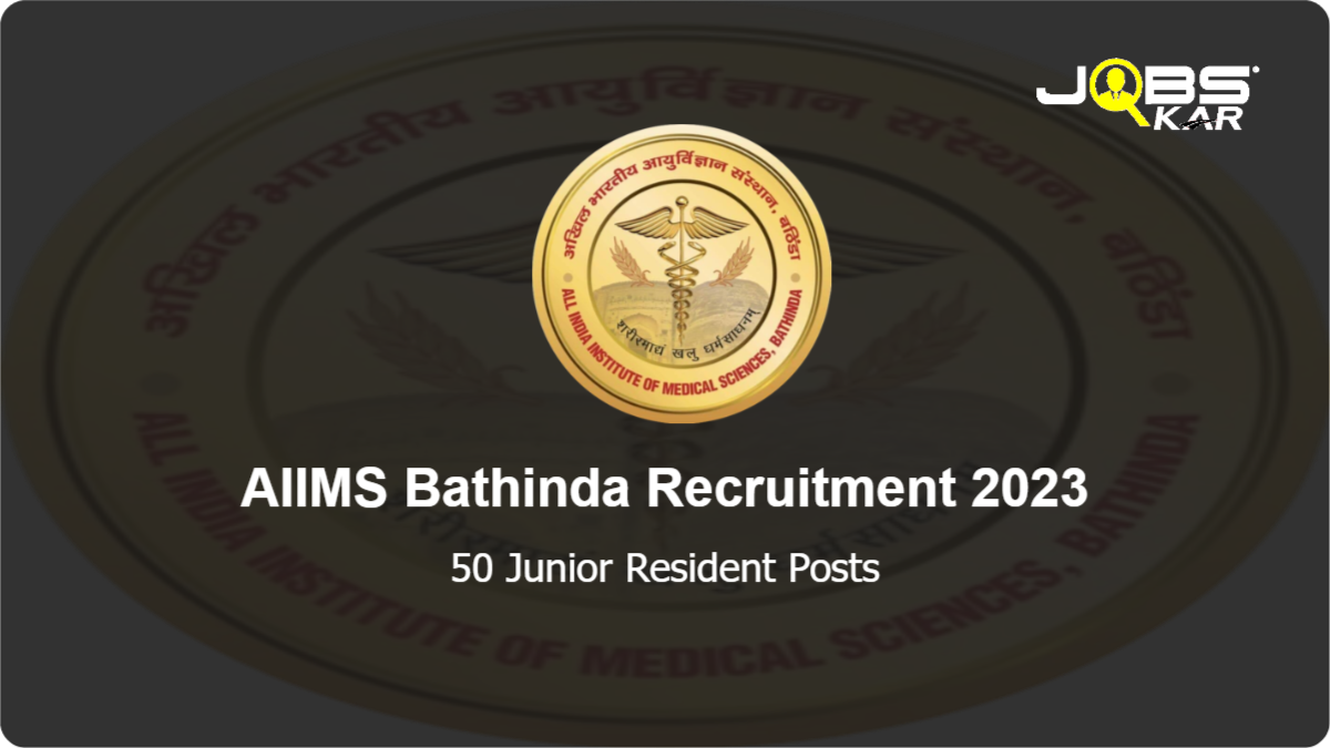 AIIMS Bathinda Recruitment 2023: Apply Online for 50 Junior Resident Posts