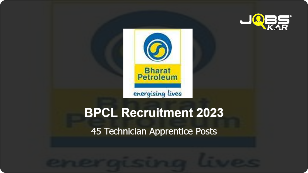 BPCL Recruitment 2023: Apply Online for 45 Technician Apprentice Posts