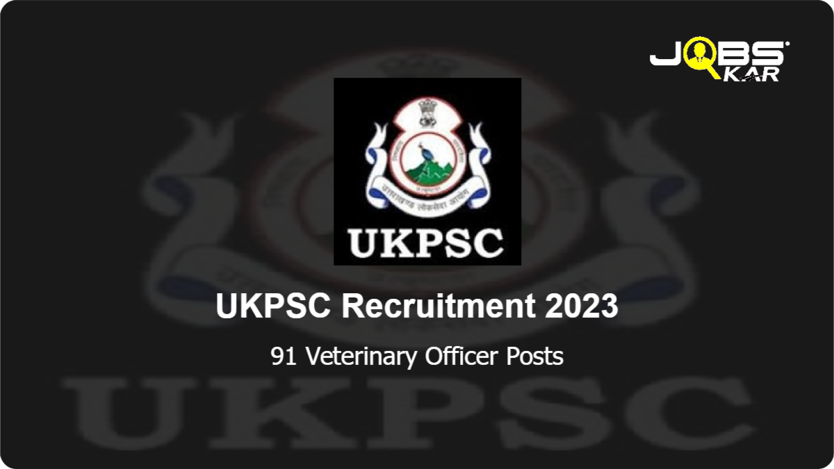 UKPSC Recruitment 2023: Apply Online for 91 Veterinary Officer Posts