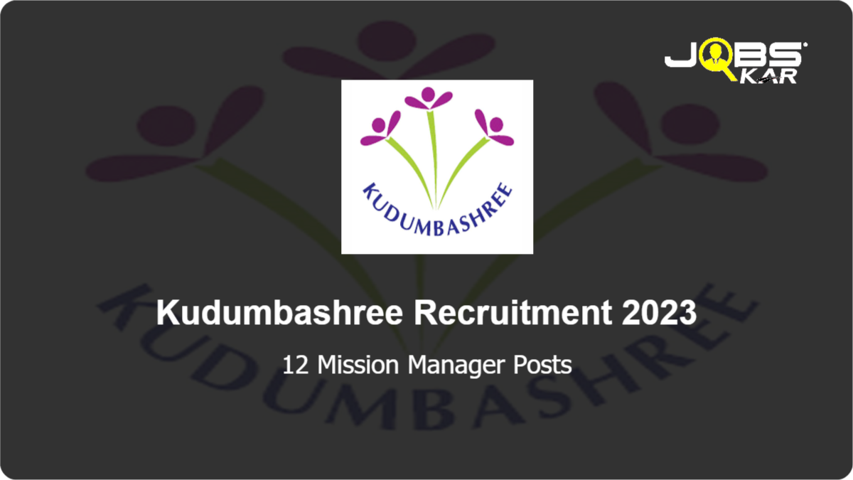 Kudumbashree Recruitment 2023: Apply Online for 12 Mission Manager Posts