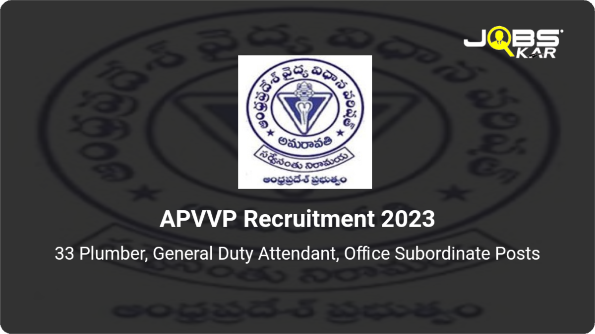APVVP Recruitment 2023: Apply for 33 Plumber, General Duty Attendant, Office Subordinate Posts