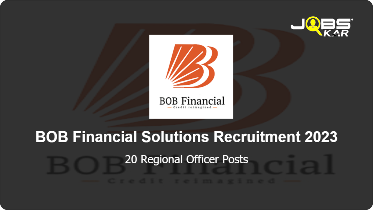 BOB Financial Solutions Recruitment 2023: Apply Online for 20 Regional Officer Posts