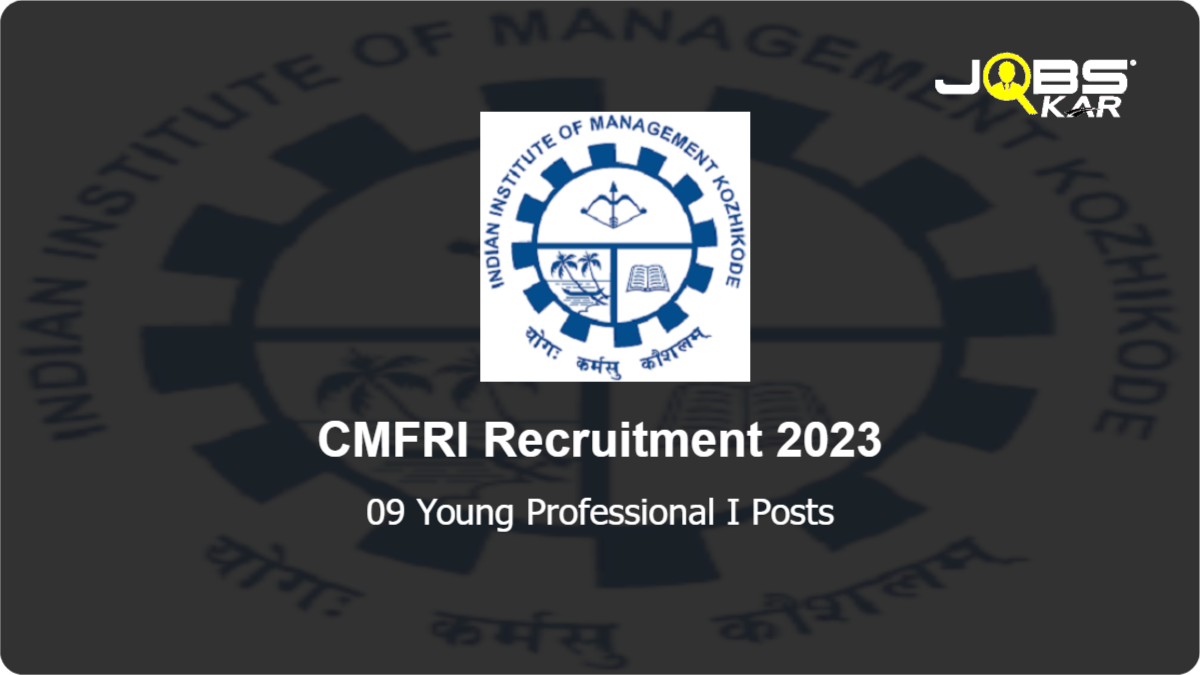 CMFRI Recruitment 2023: Apply Online for 09 Young Professional I Posts