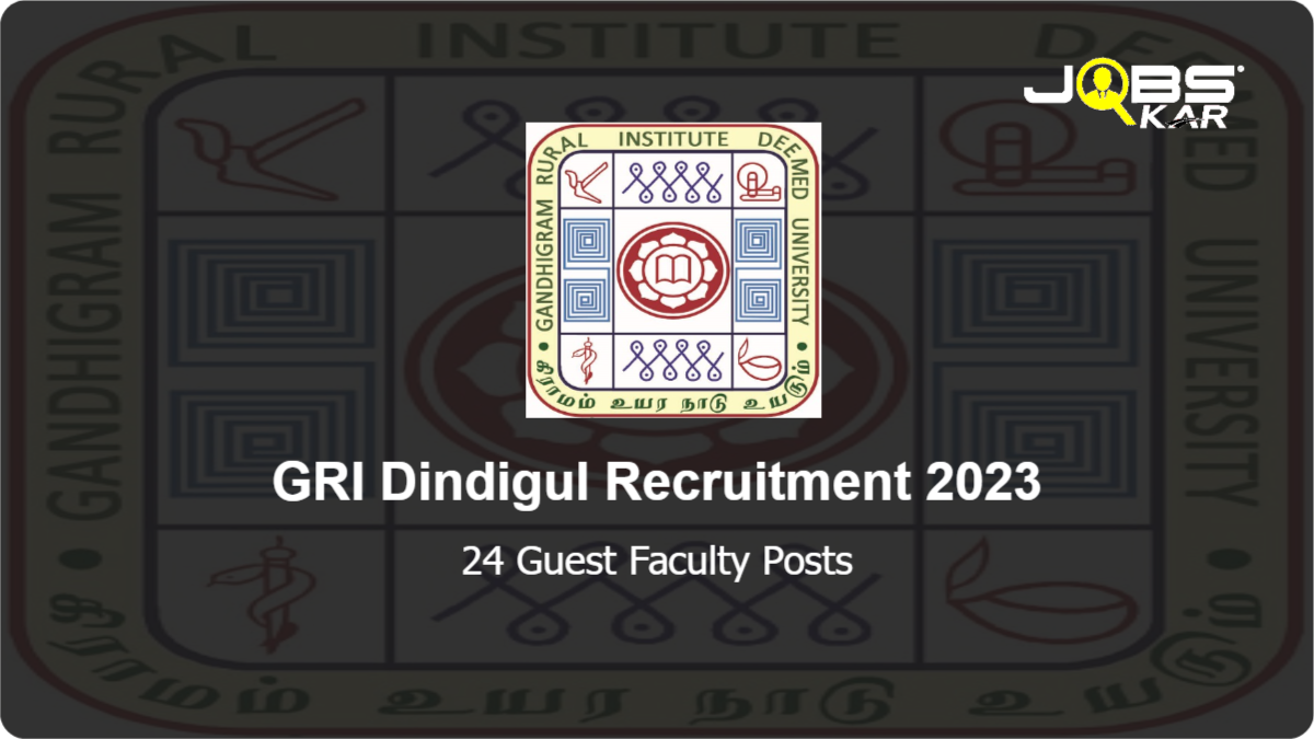 GRI Dindigul Recruitment 2023: Walk in for 24 Guest Faculty Posts