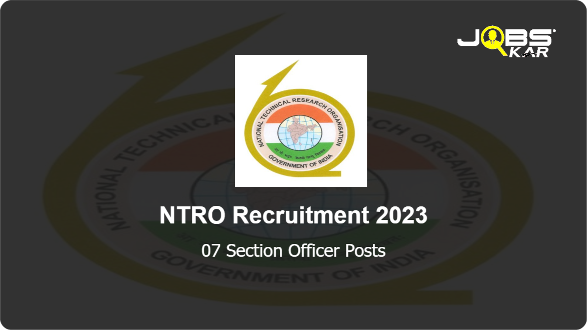 NTRO Recruitment 2023: Apply for 07 Section Officer Posts