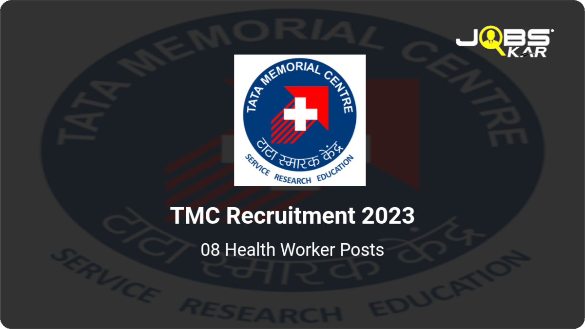 TMC Recruitment 2023: Apply for 08 Health Worker Posts