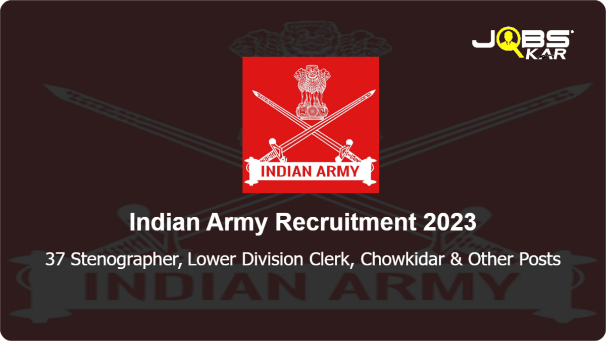 Indian Army Recruitment 2023: Apply for 37 Stenographer, Lower Division Clerk, Chowkidar, Safaiwala, Cook, Messenger, Gardener Posts