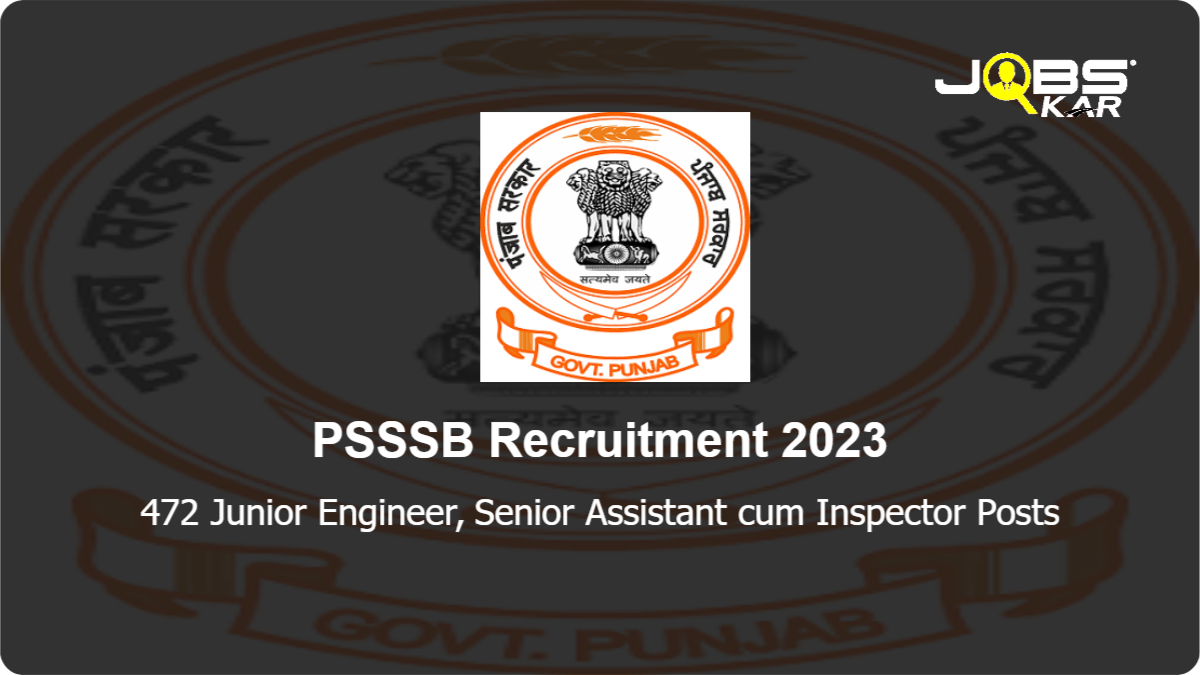 PSSSB Recruitment 2023: Apply Online for 472 Junior Engineer, Senior Assistant cum Inspector Posts