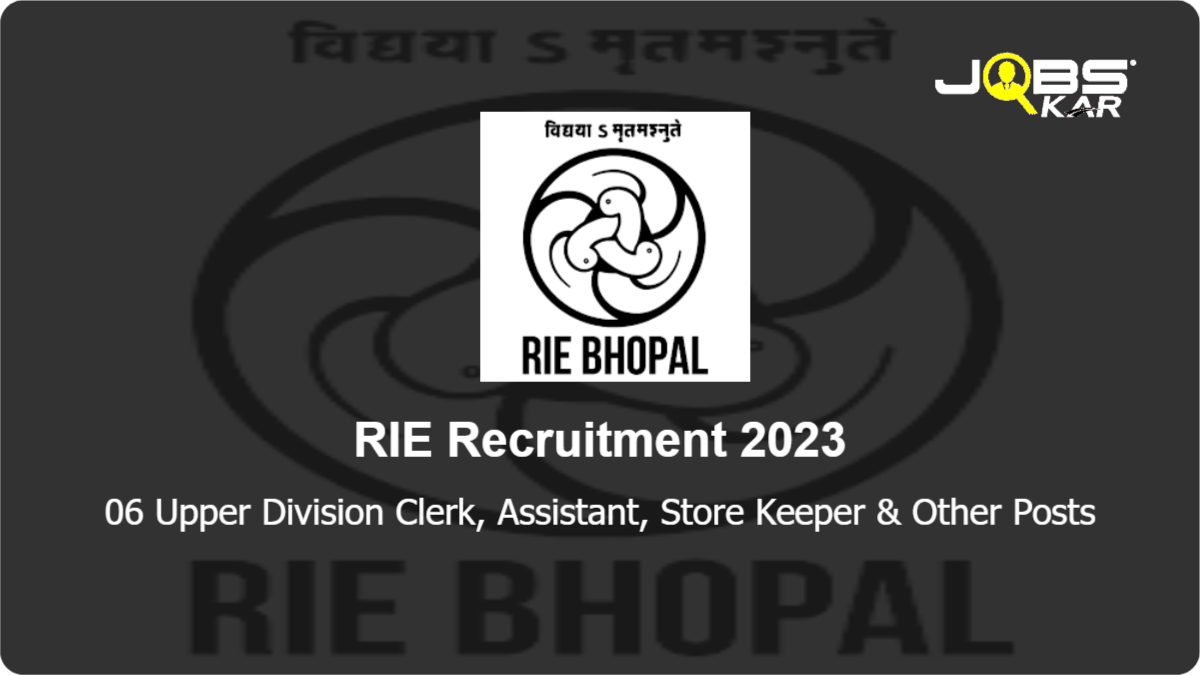 RIE Recruitment 2023: Apply for 06 Upper Division Clerk, Assistant, Store Keeper, Personal Assistant Posts