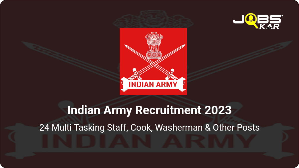 Indian Army Recruitment 2023: Apply Online for 24 Multi Tasking Staff, Cook, Washerman, Mazdoor Posts