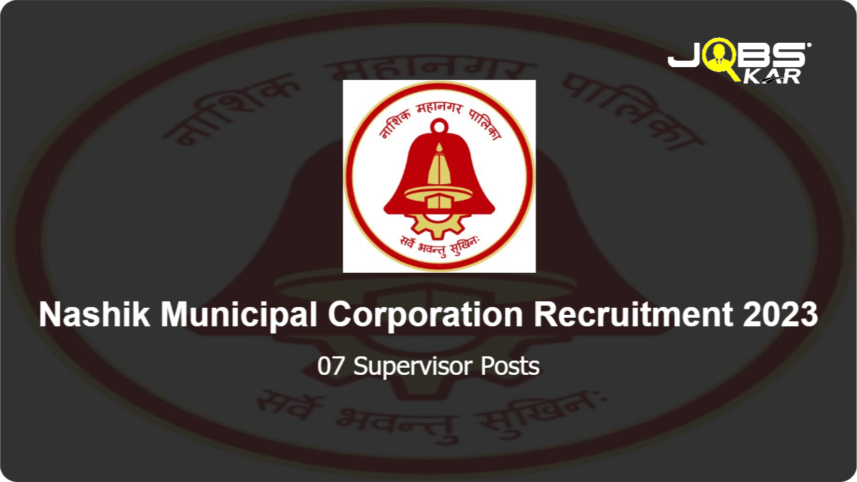 Nashik Municipal Corporation Recruitment 2023: Apply for 07 Supervisor Posts