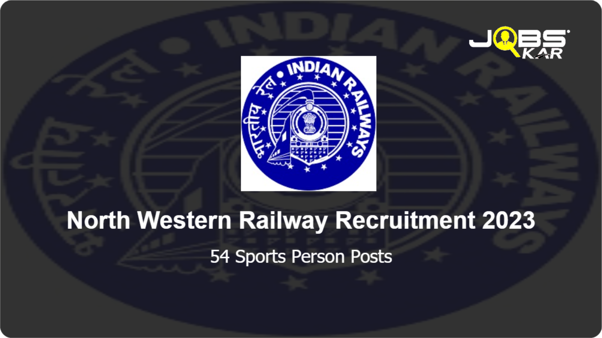 North Western Railway Recruitment 2023: Apply Online for 54 Sports Person Posts