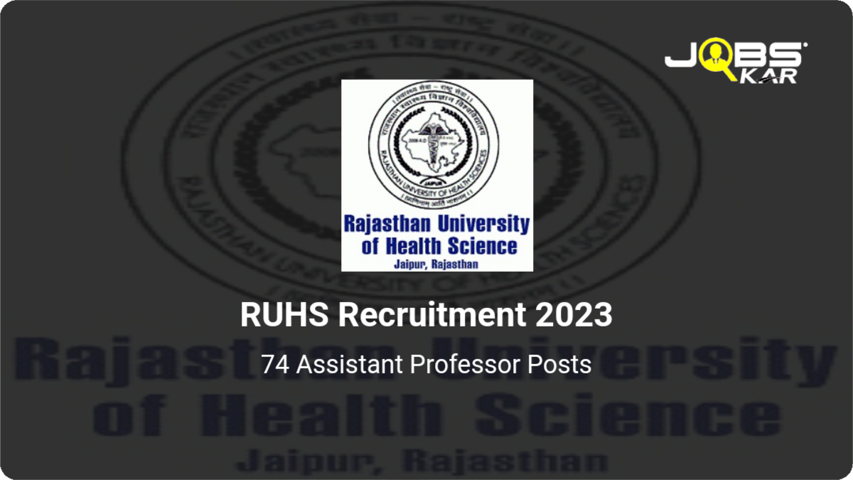 RUHS Recruitment 2023: Apply Online for 74 Assistant Professor Posts