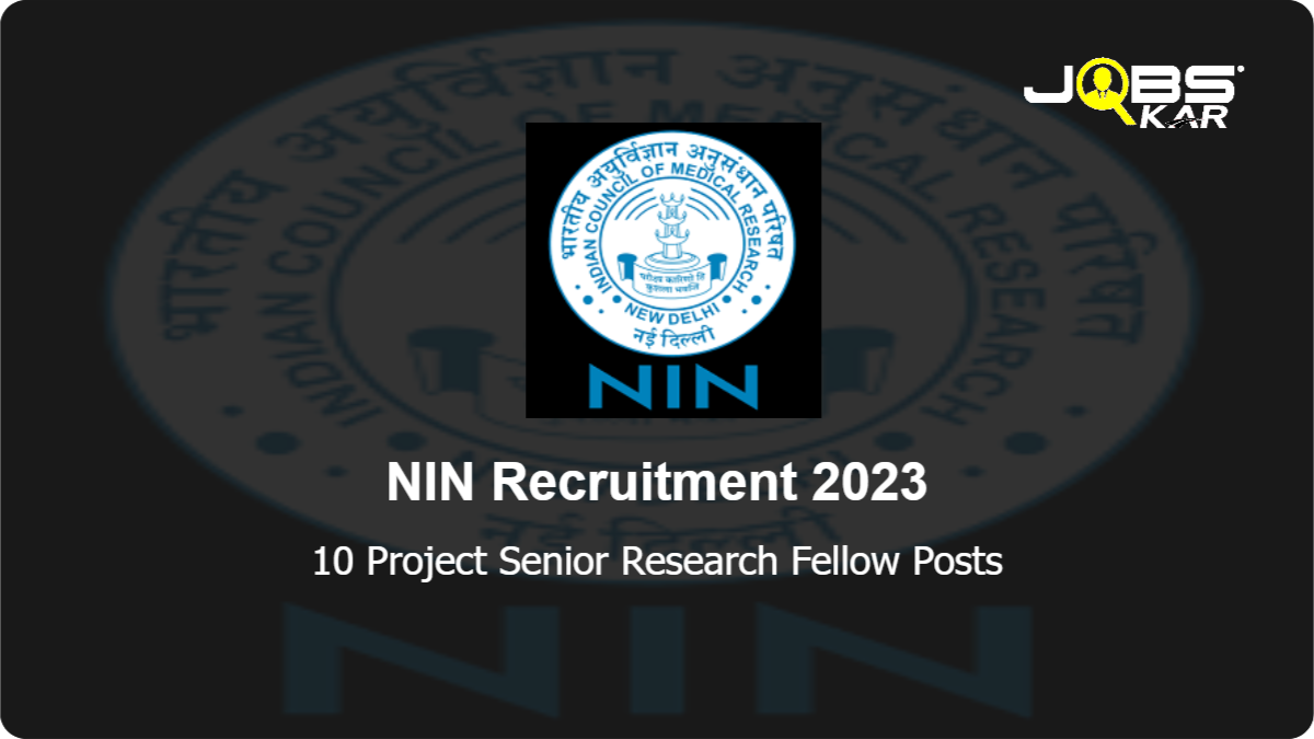 NIN Recruitment 2023: Walk in for 10 Project Senior Research Fellow Posts