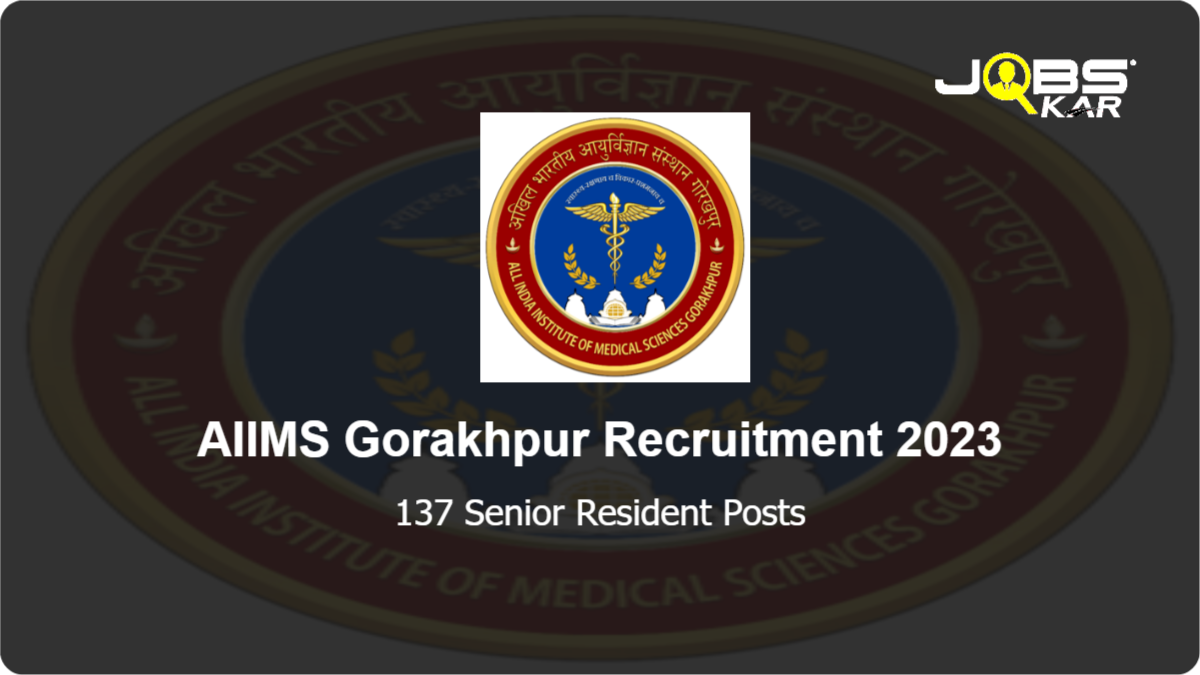 AIIMS Gorakhpur Recruitment 2023: Apply for 137 Senior Resident Posts