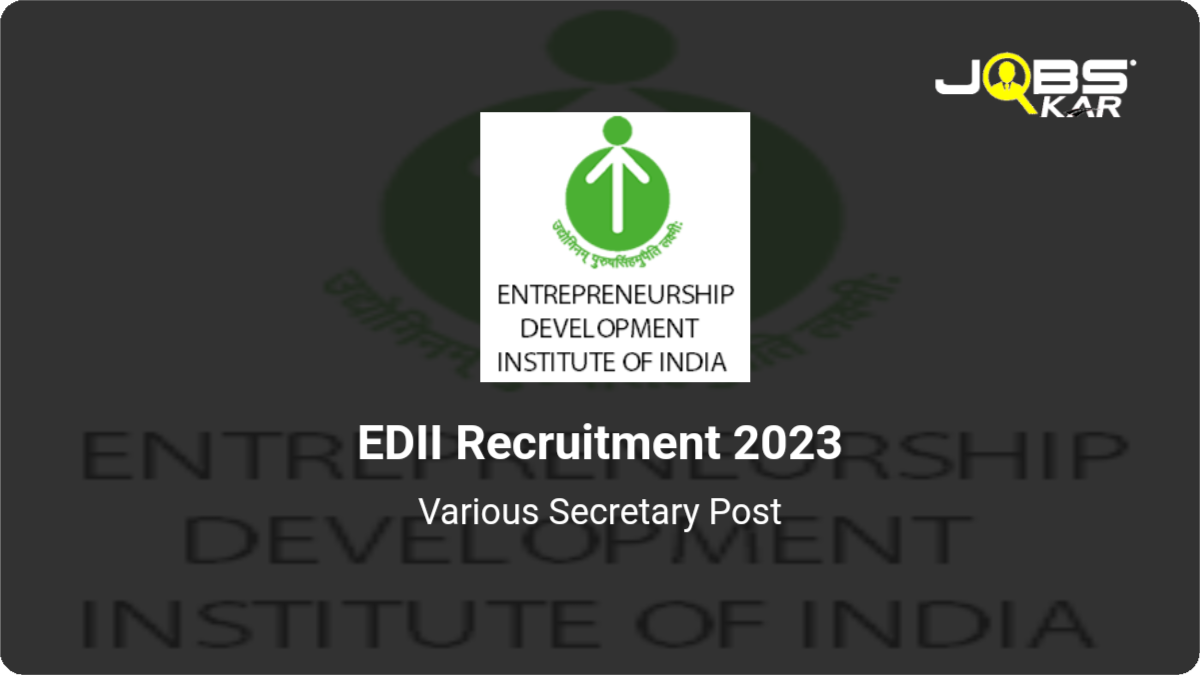 EDII Recruitment 2023: Apply Online for Various Secretary Posts