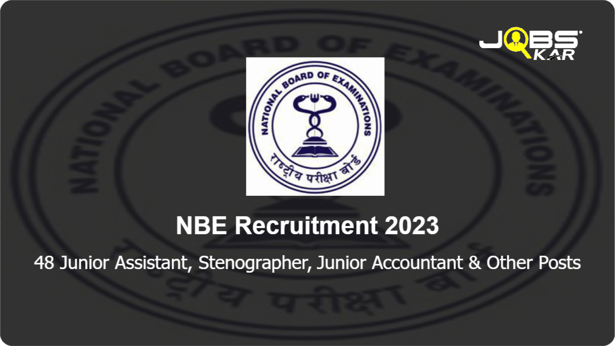 NBE Recruitment 2023: Apply Online for 48 Junior Assistant, Stenographer, Junior Accountant, Director, Law Officer, Junior Programmer Posts