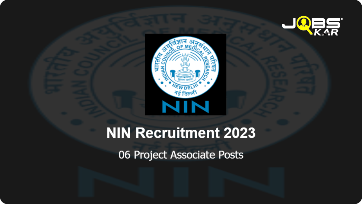 NIN Recruitment 2023: Walk in for 06 Project Associate Posts