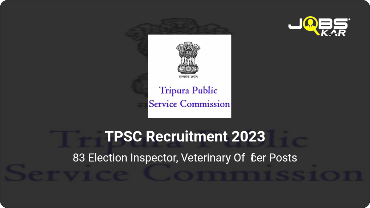 TPSC Recruitment 2023: Apply Online for 83 Election Inspector, Veterinary Officer Posts