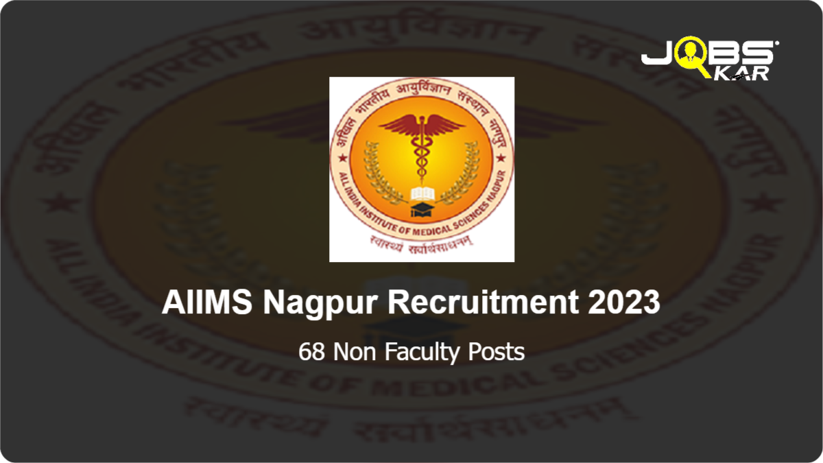 AIIMS Nagpur Recruitment 2023: Apply Online for 68 Non Faculty Posts