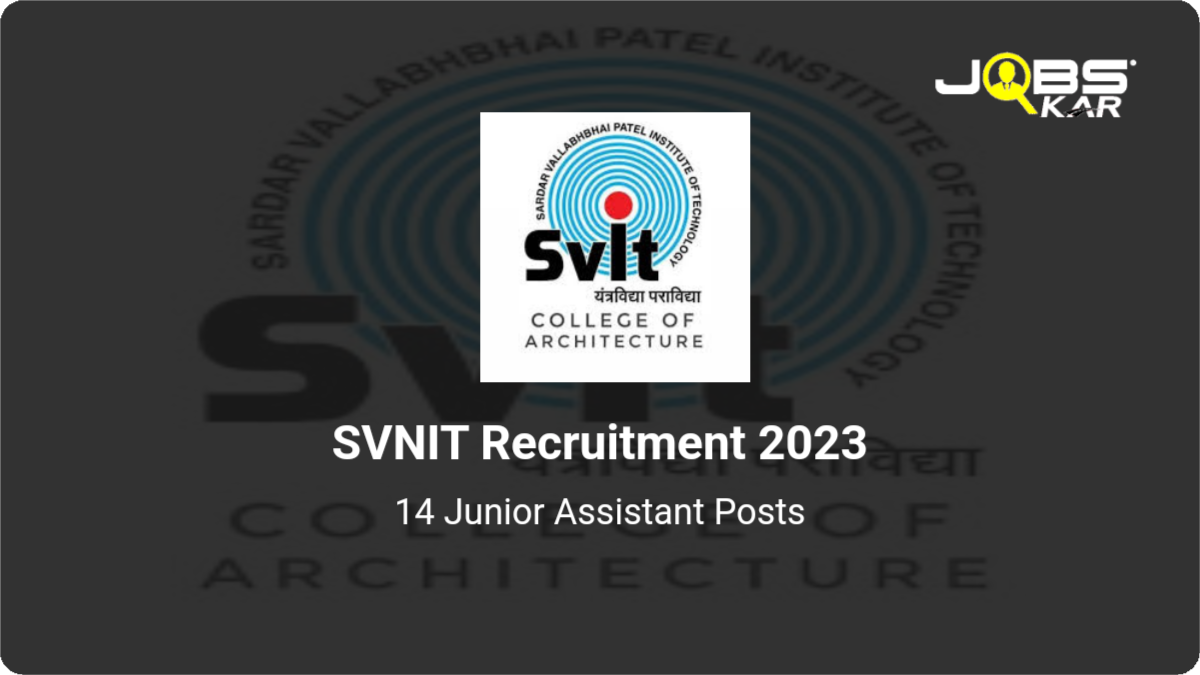 SVNIT Recruitment 2023: Apply for 14 Junior Assistant Posts
