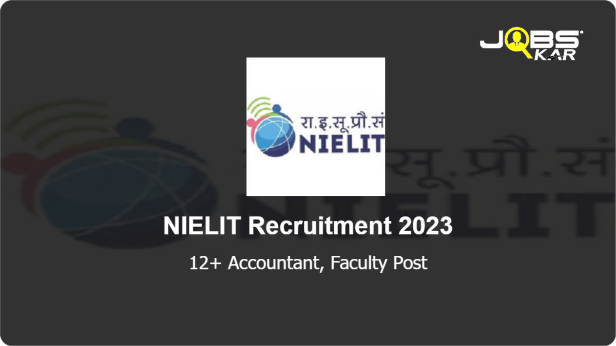 NIELIT Recruitment 2023: Walk in for Various Accountant, Faculty Posts