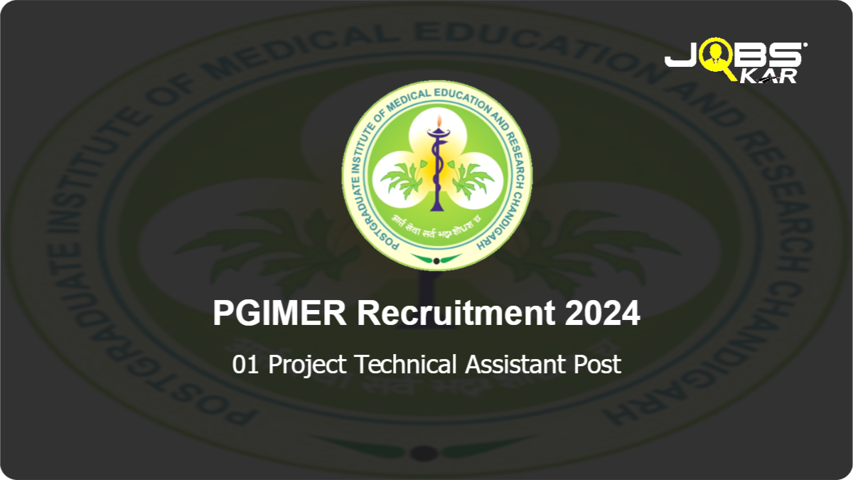 PGIMER Recruitment 2024: Apply for Project Technical Assistant Post