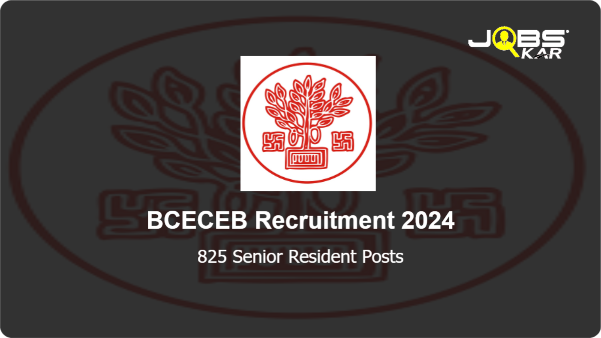 BCECEB Recruitment 2024: Apply Online for 825 Senior Resident Posts