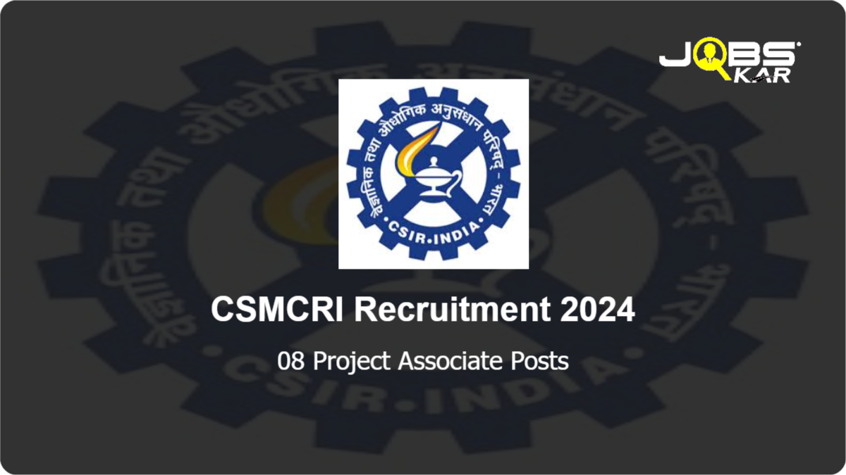 CSMCRI Recruitment 2024: Apply Online for 08 Project Associate Posts