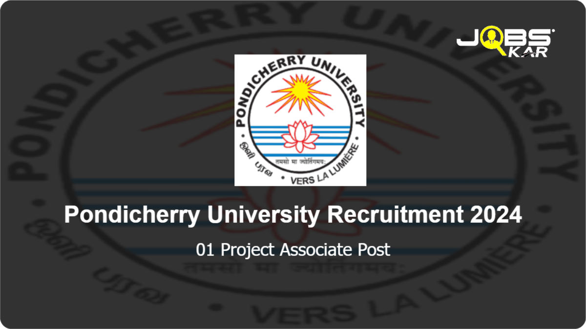 Pondicherry University Recruitment 2024: Apply Online for Project Associate Post