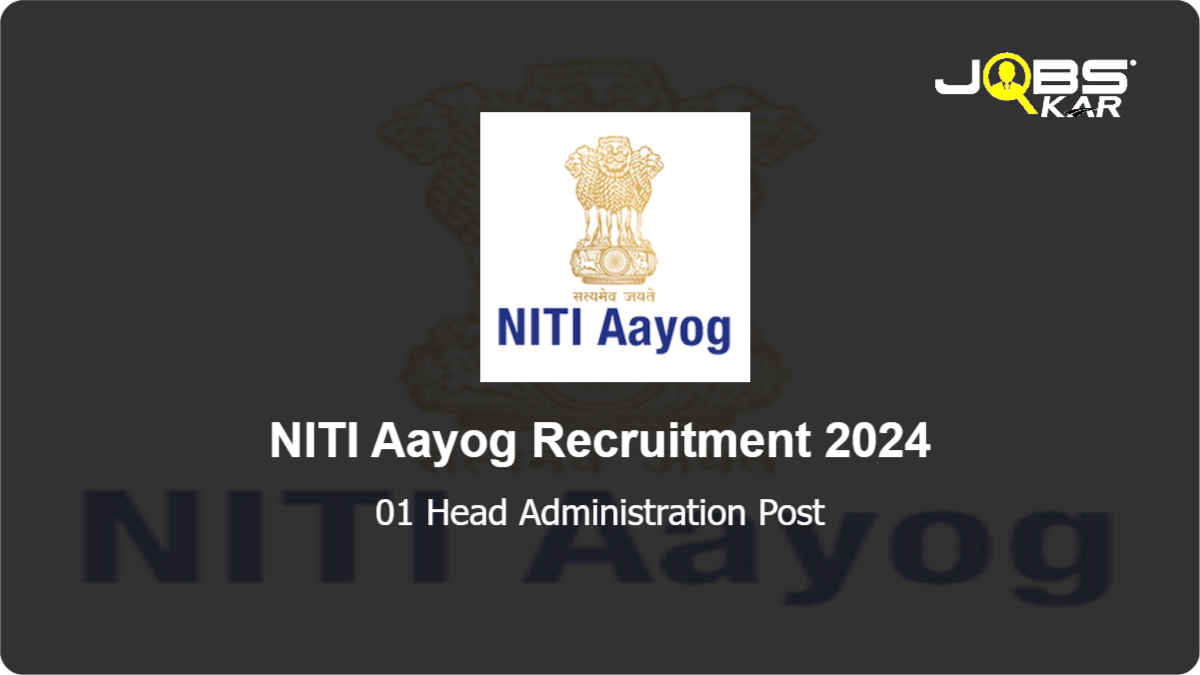 NITI Aayog Recruitment 2024: Apply for Head Administration Post