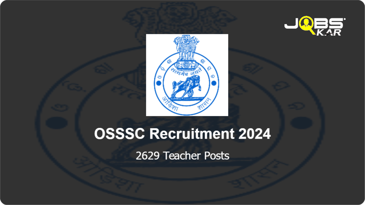 OSSSC Recruitment 2024: Apply Online for 2629 Teacher Posts