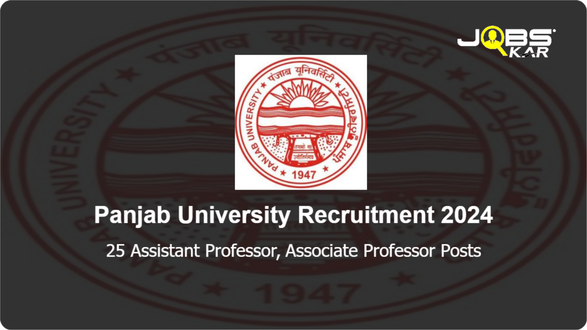 Panjab University Recruitment 2024: Apply Online for 25 Assistant Professor, Associate Professor Posts