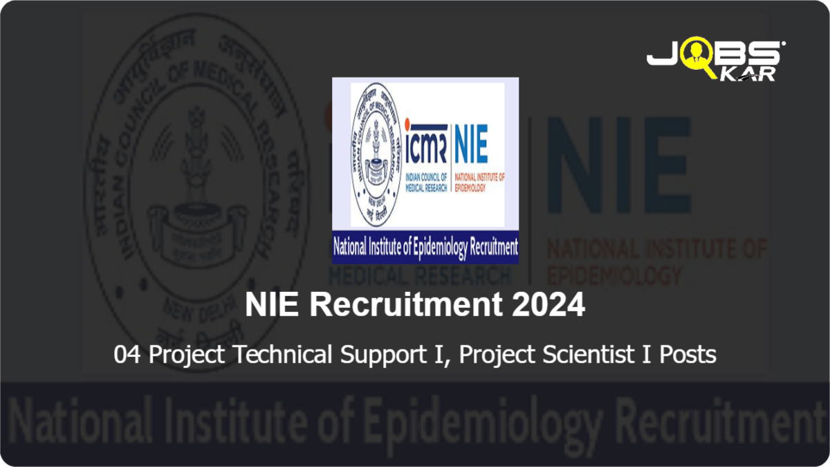 NIE Recruitment 2024: Walk in for Project Technical Support I, Project Scientist I
 Posts