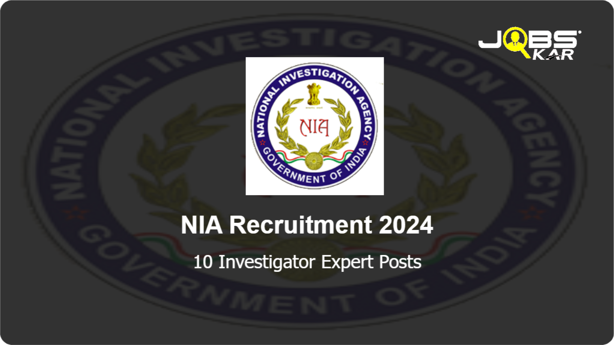 NIA Recruitment 2024: Walk in for 10 Investigator Expert Posts