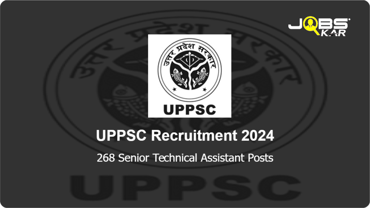 UPPSC Recruitment 2024: Apply Online for 268 Senior Technical Assistant Posts