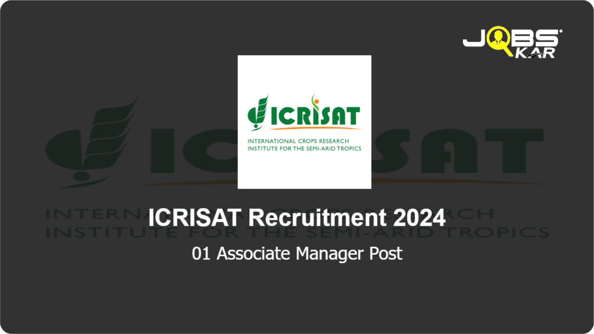 ICRISAT Recruitment 2024: Apply Online for Associate Manager Post