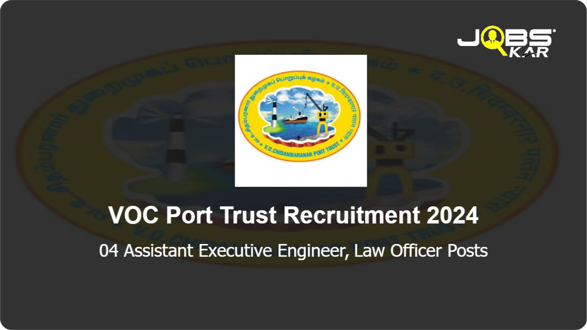 VOC Port Trust Recruitment 2024: Apply Online for Assistant Executive Engineer, Law Officer Posts