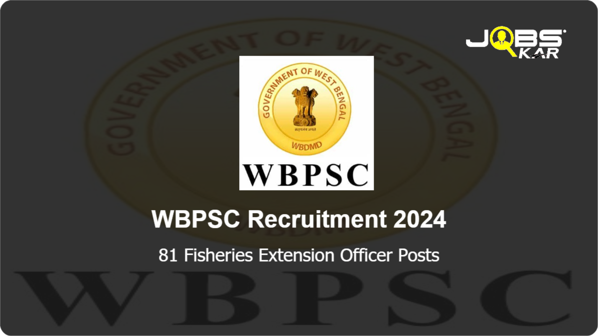 WBPSC Recruitment 2024: Apply Online for 81 Fisheries Extension Officer Posts