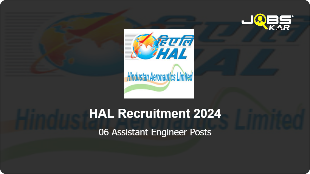 HAL Recruitment 2024: Apply for 06 Assistant Engineer Posts