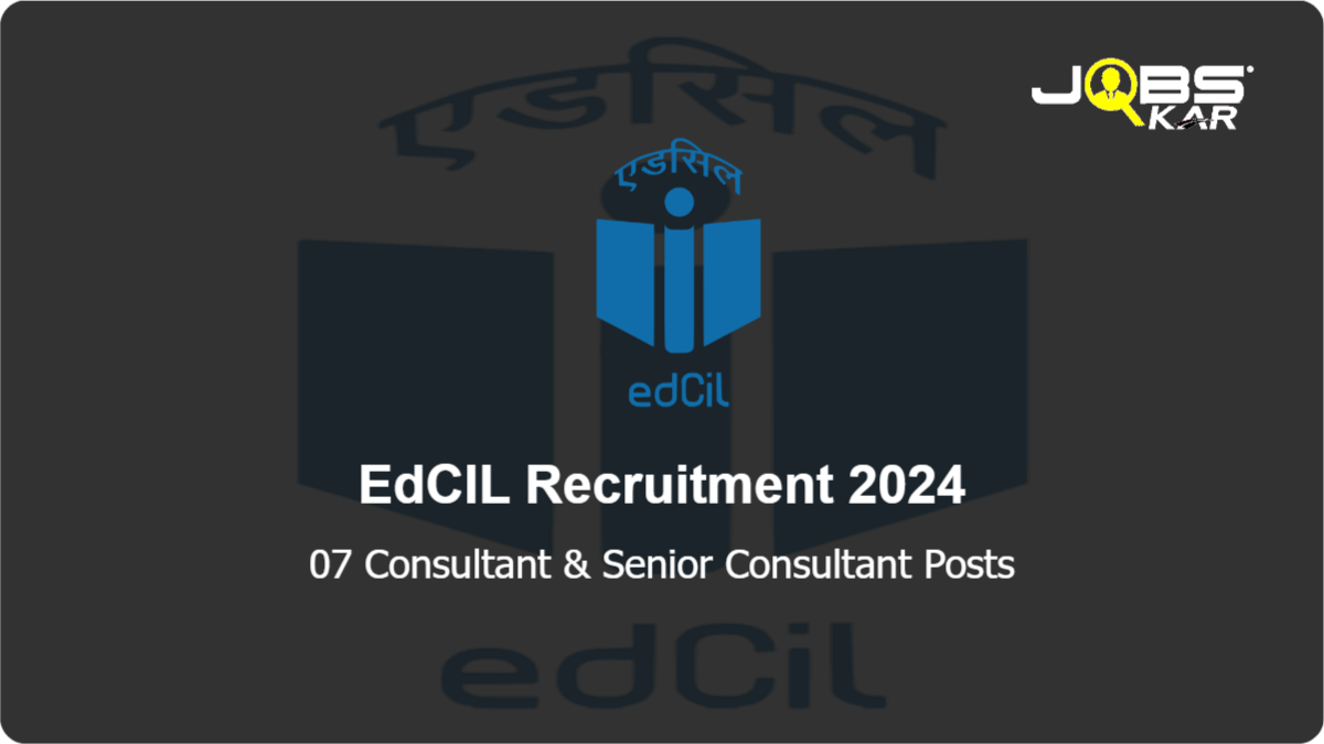 EdCIL Recruitment 2024: Apply Online for 07 Consultant & Senior Consultant Posts
