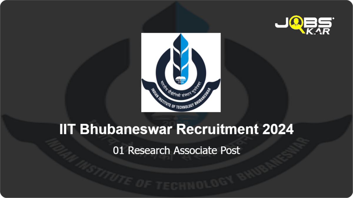 IIT Bhubaneswar Recruitment 2024: Apply Online for Research Associate Post