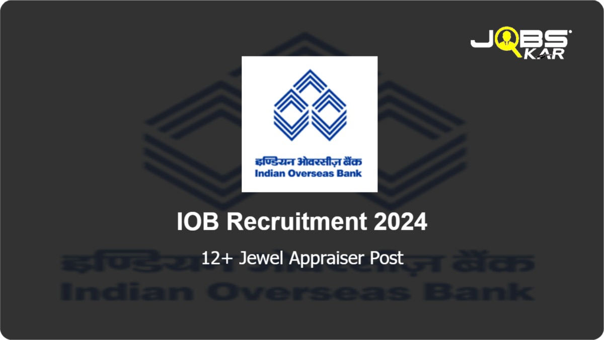 IOB Recruitment 2024: Apply for Various Jewel Appraiser Posts