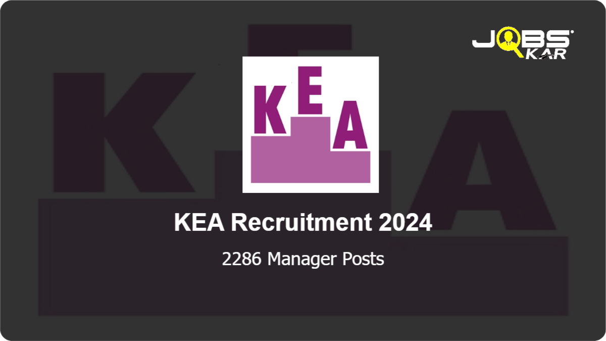 KEA Recruitment 2024: Apply Online for 2286 Manager Posts