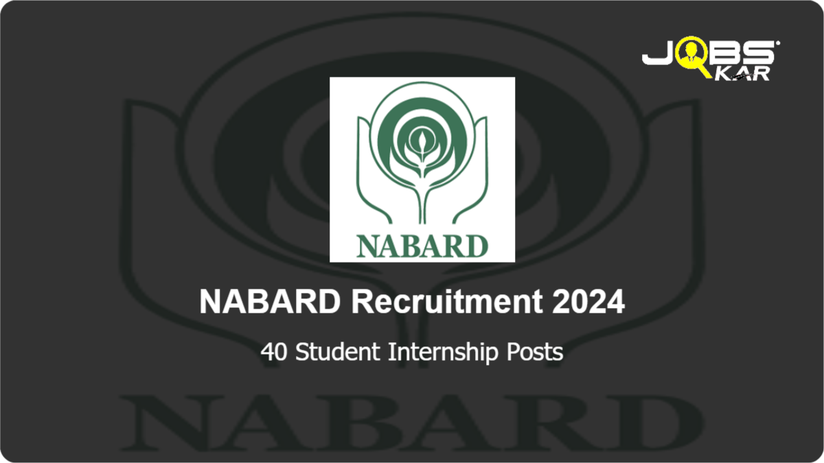 NABARD Recruitment 2024: Apply Online for 40 Student Internship Posts