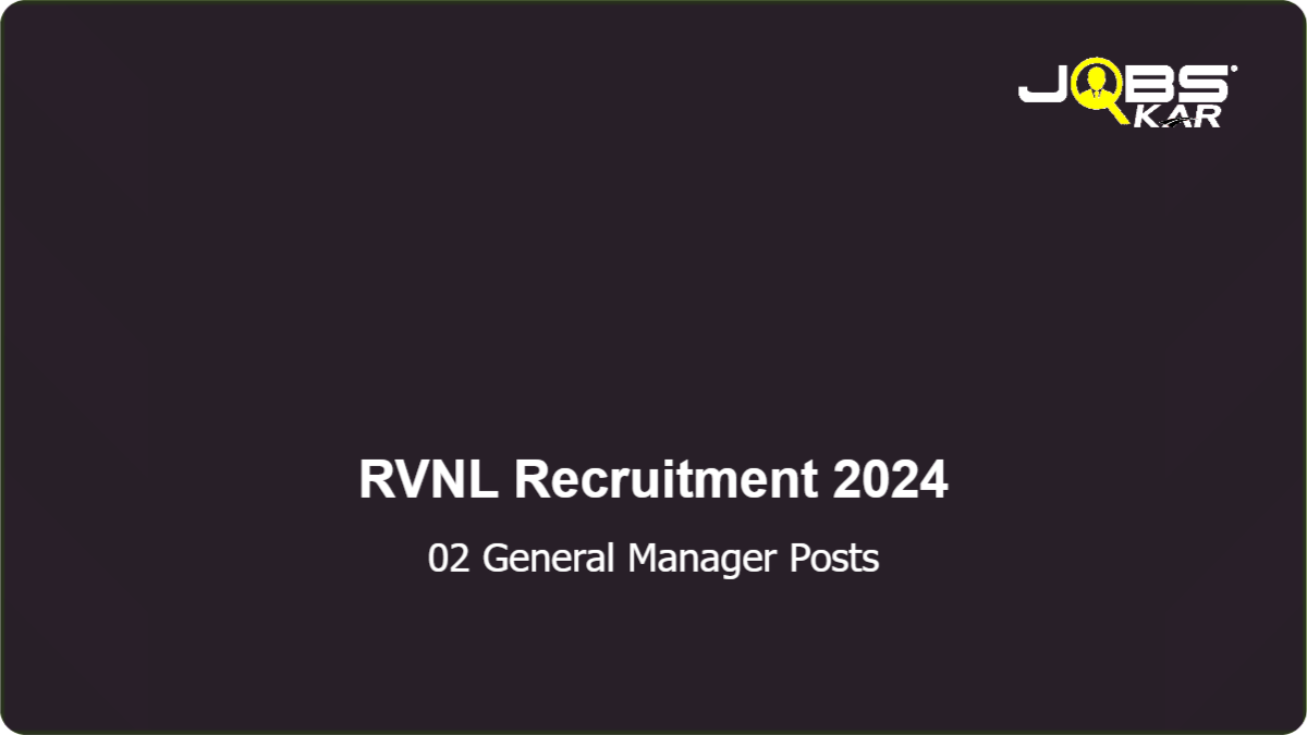 RVNL Recruitment 2024: Apply Online for General Manager Posts