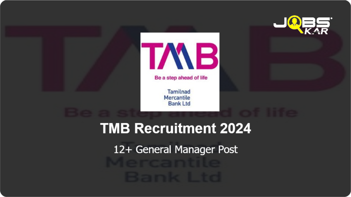 TMB Recruitment 2024: Apply Online for Various General Manager Posts