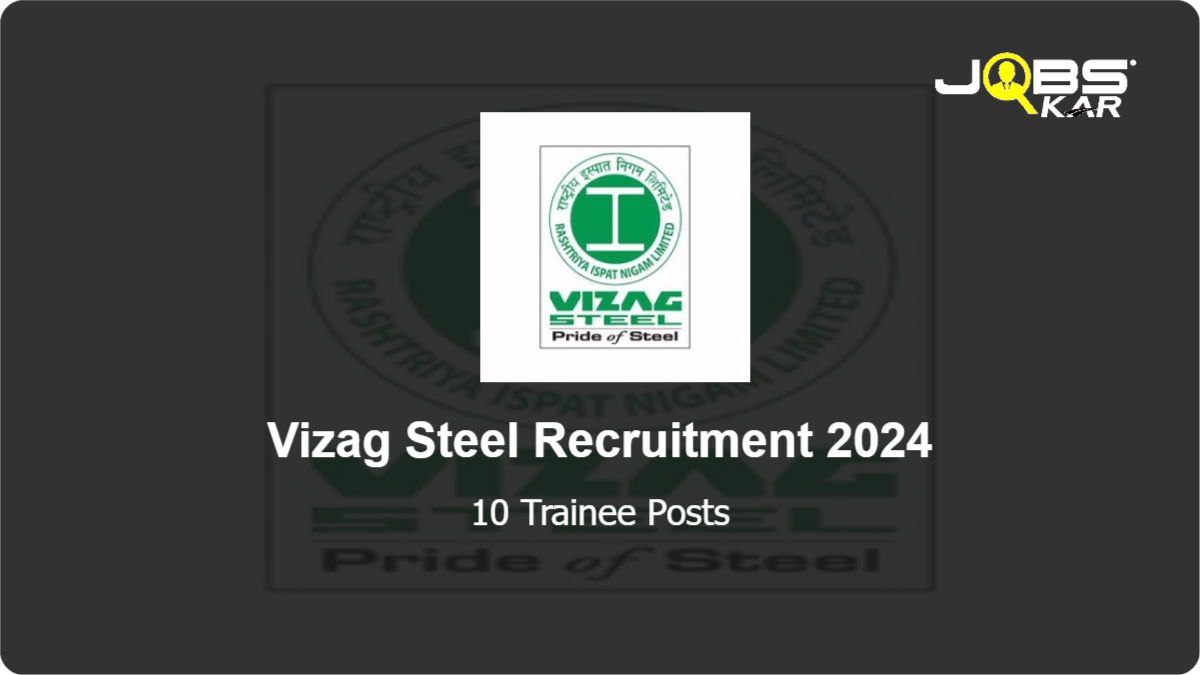 Vizag Steel Recruitment 2024: Apply Online for 10 Trainee Posts