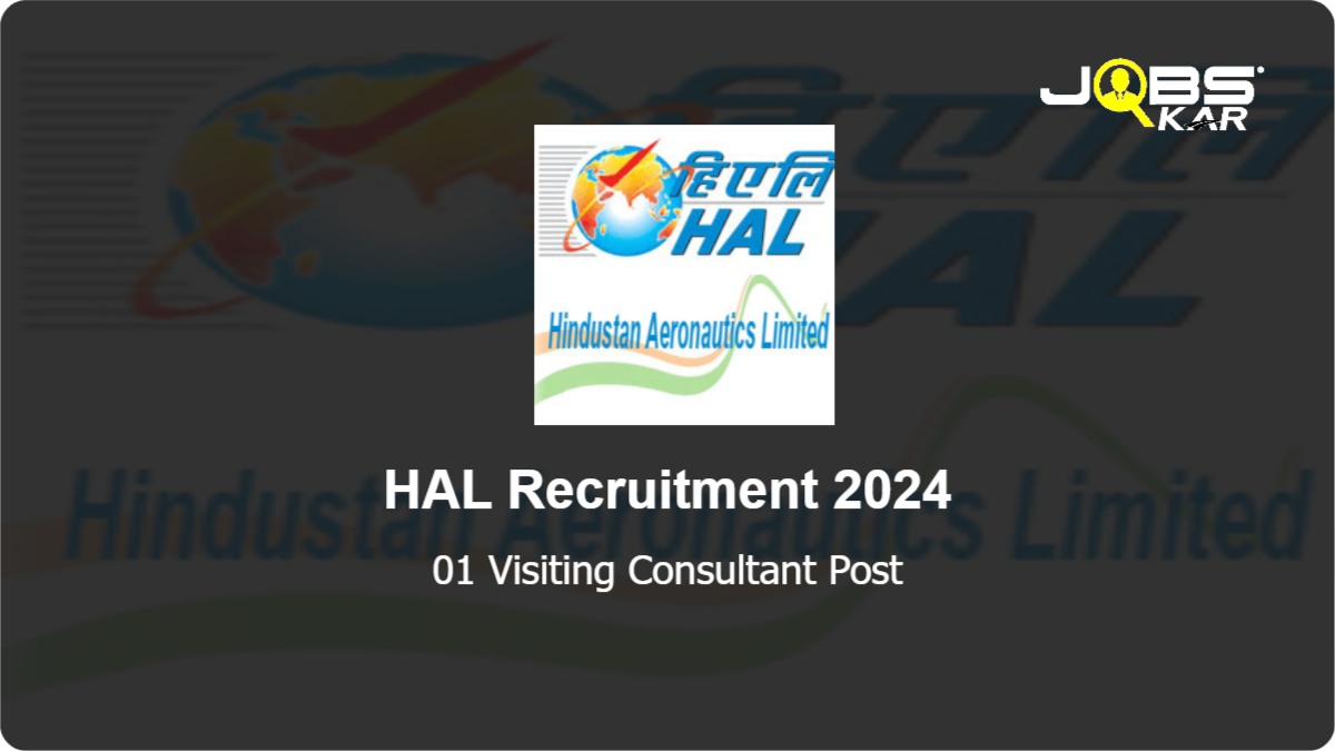 HAL Recruitment 2024: Apply for Visiting Consultant Post